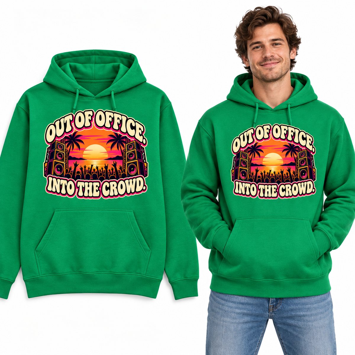 Out of Office. Into the Crowd. front print on a Kelly Green pullover hoodie, flat view and model.