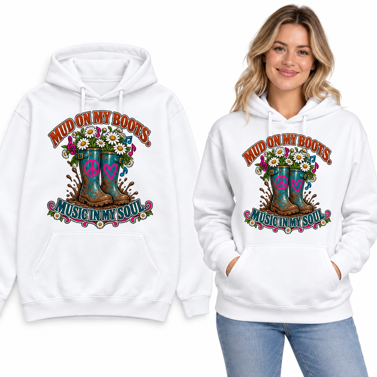 Mud on My Boots. Music in My Soul. front print on a White pullover hoodie, flat view and model.