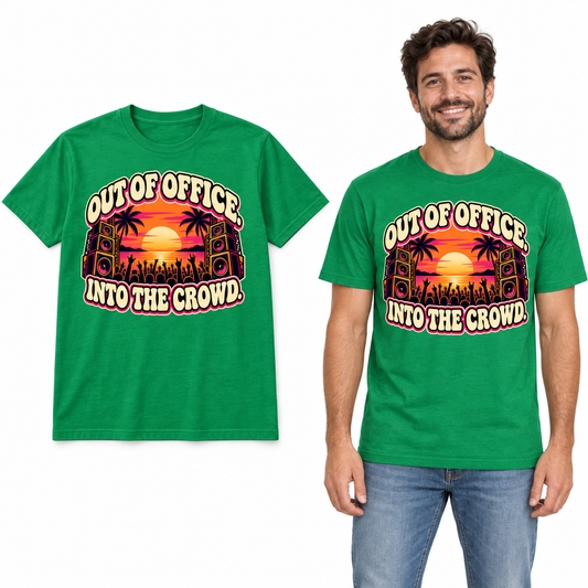 Out of Office. Into the Crowd. front print on a Kelly Green T-shirt, flat view and model.