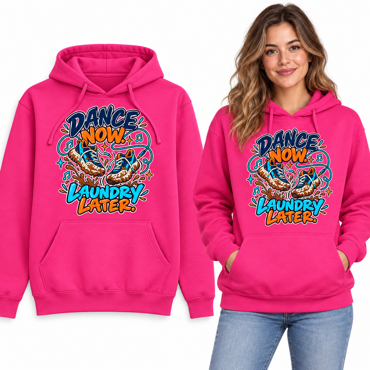 Dance Now. Laundry Later. front print on a Hot Pink pullover hoodie, flat view and model.