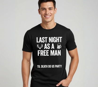 Last Night as a Free Man Til Death Do Us Party stag T-shirt by maxeD-uP