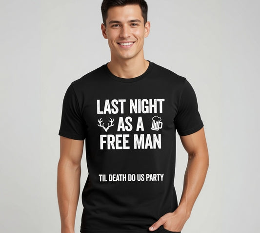 Last Night as a Free Man Til Death Do Us Party stag T-shirt by maxeD-uP